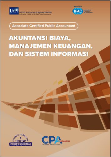 Modul Modul Ujian Profesi Akuntan Publik Tingkat Dasar; Mata Ujian Akuntansi Biaya/Manajemen, Manajemen Keuangan dan Sistem Informasi (UPAP Dasar – AMSI)