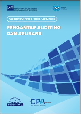 Modul Modul Ujian Profesi Akuntan Publik Tingkat Dasar; Pengantar Auditing dan Asurans (UPAP DASAR – PAA)